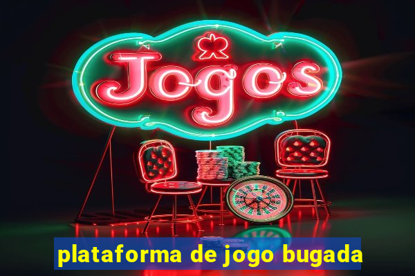 plataforma de jogo bugada